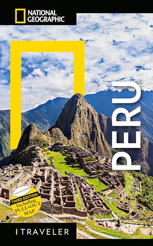 National Geographic Peru Traveler Guide 3rd Edition: Breathtaking Imag