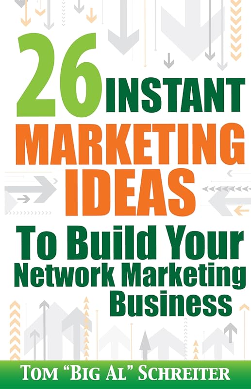 26 Instant Marketing Ideas to Explode and Build Your Network Marketing