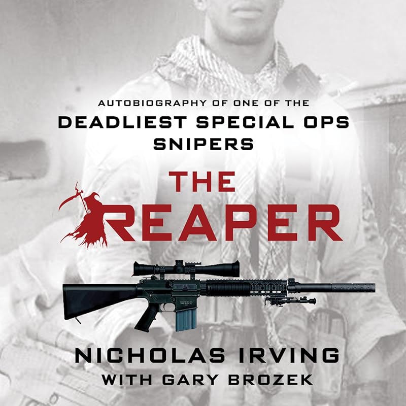 The Reaper: Autobiography of One of the Deadliest Special Ops Snipers 