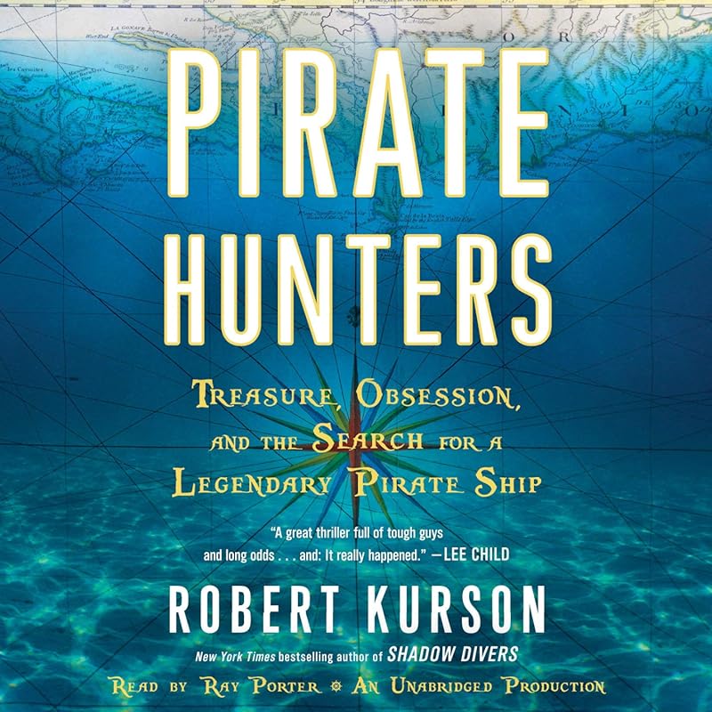 Pirate Hunters: True Story of Treasure Obsession and Hunt for Legendar