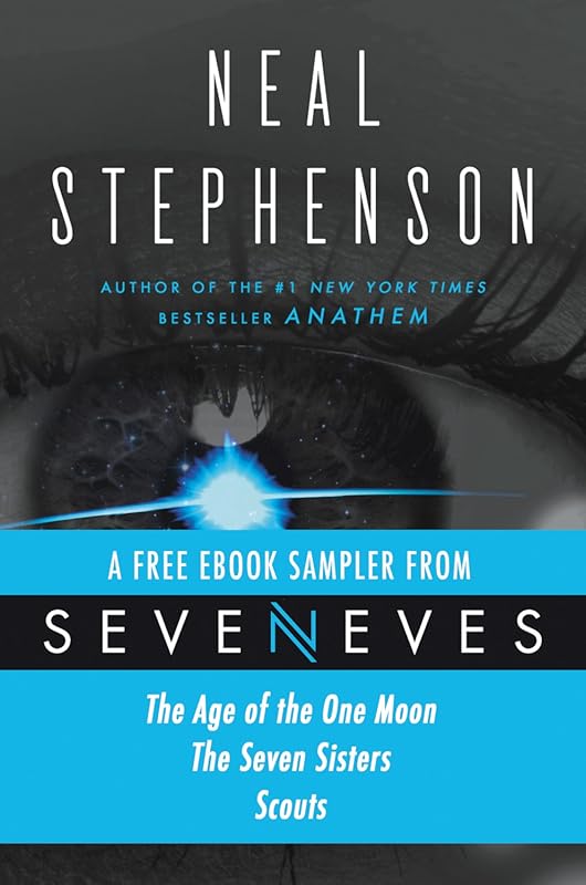 Neal Stephenson Seveneves Book Sampler: Free Pages 3-108 Excerpt from 