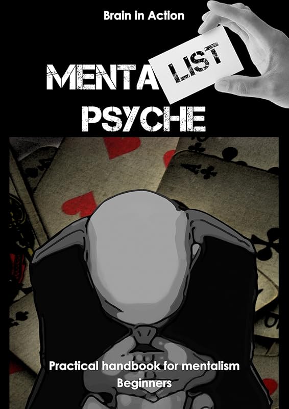 Mentalist Psyche: Practical Handbook for Mastering Mentalism, Mind Rea
