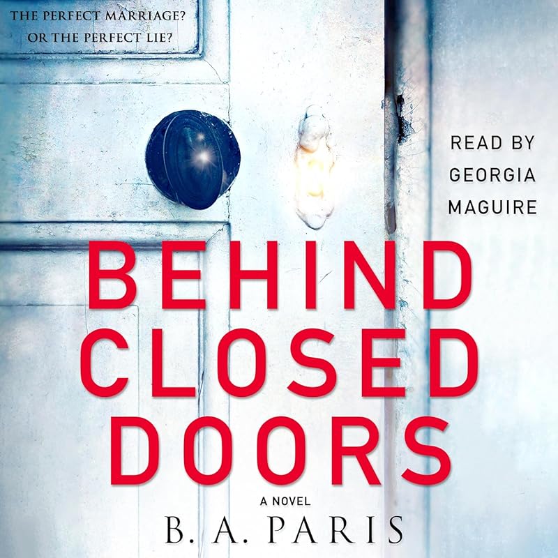 Behind Closed Doors: Chilling Psychological Thriller Novel of Hidden H