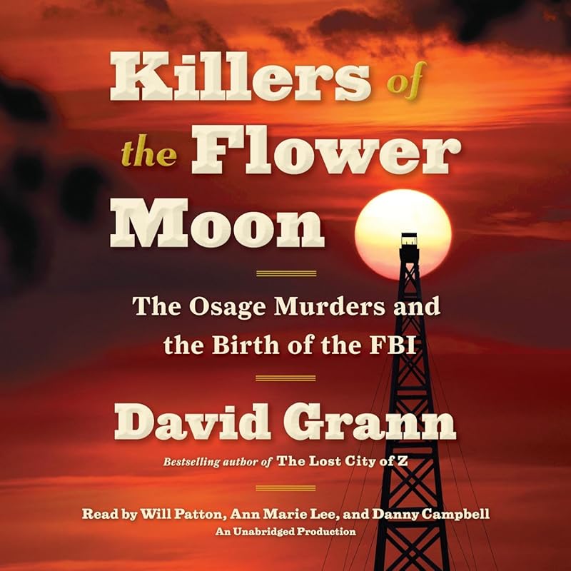 Killers of the Flower Moon: True Story of Osage Murders and FBI Birth 