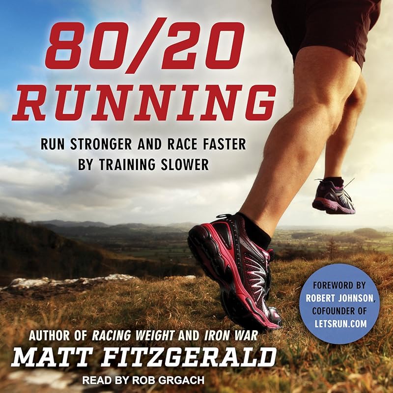 80/20 Running Book: Train Slower to Run Stronger, Race Faster with Pro