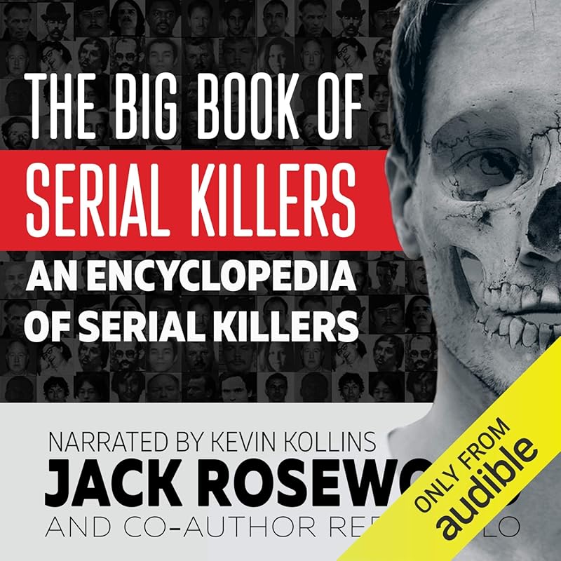 Big Book of Serial Killers: Encyclopedia with 150 Files on World's Wor