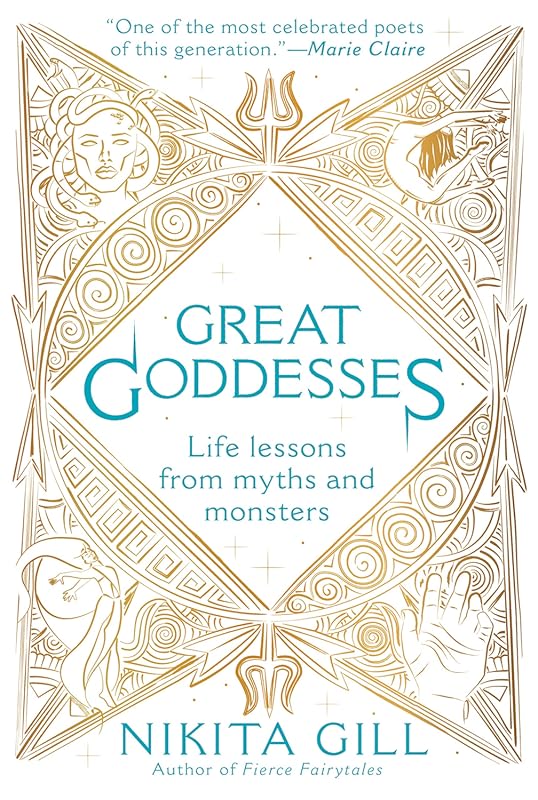 Nikita Gill Great Goddesses: Life Lessons from Myths, Monsters for Emp