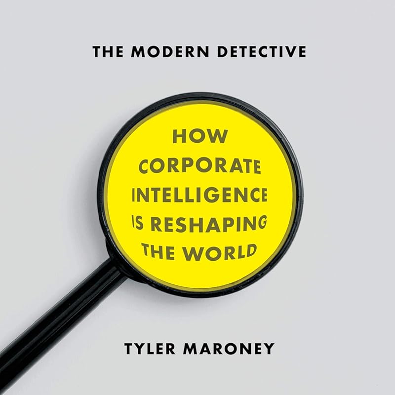 The Modern Detective: How Corporate Intelligence and Sleuthing Reshape
