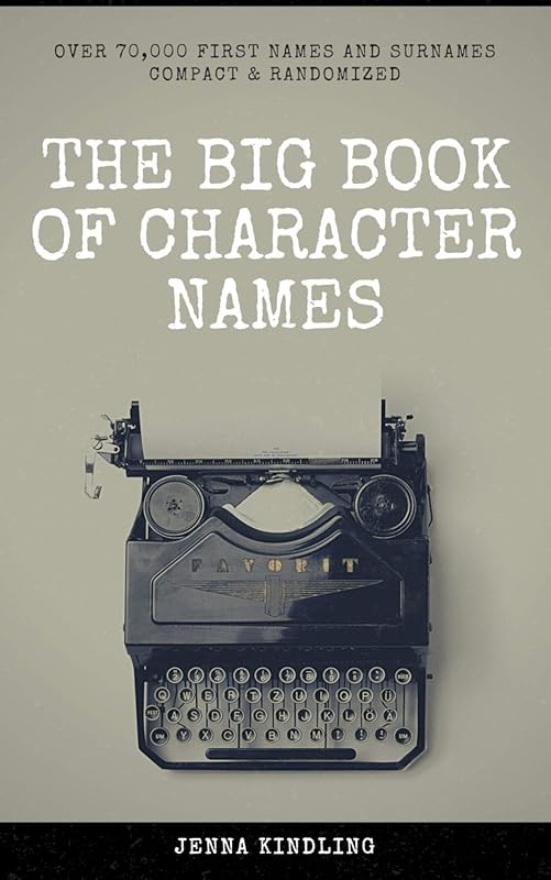Big Book of Character Names: Compact Randomized List for Writers and C