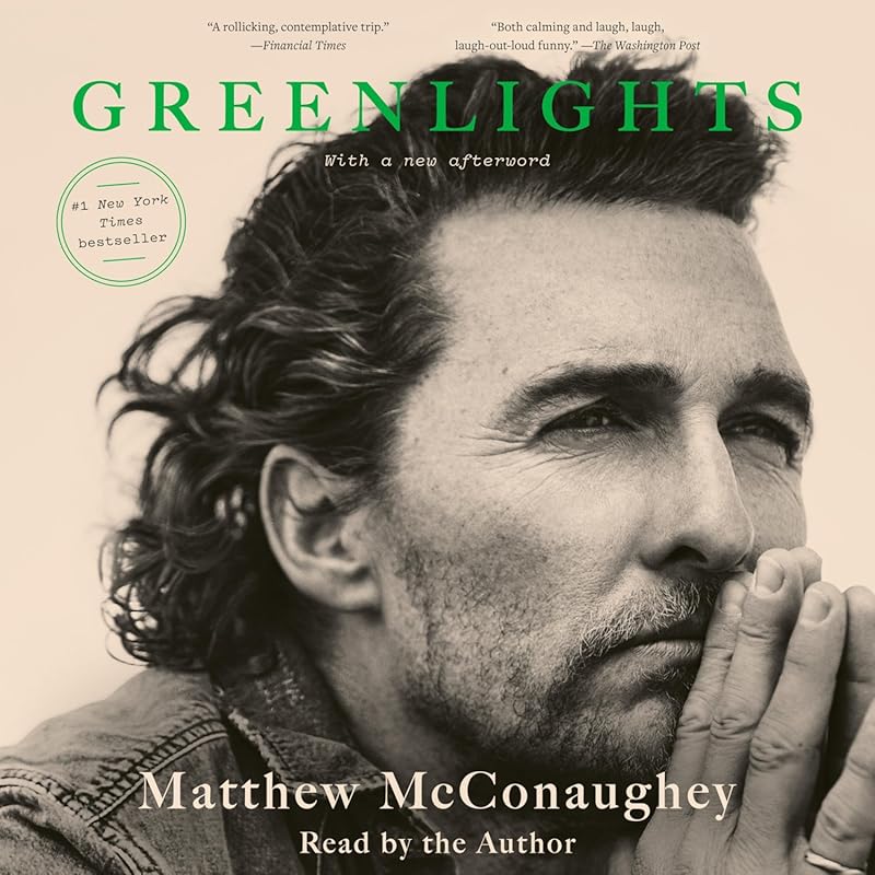 Greenlights Memoir: Matthew McConaughey's Inspiring Life Lessons and P