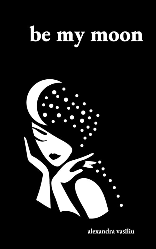 Be My Moon: Inspiring Poetry Collection for Romantic Souls Evoking Lov