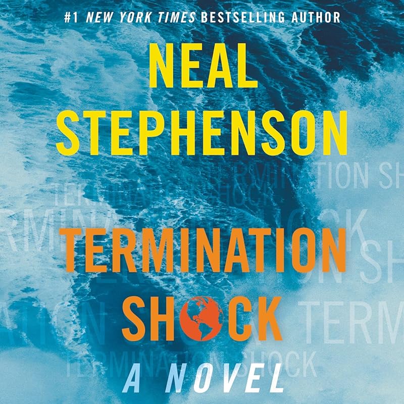 Neal Stephenson's Termination Shock: Thrilling Sci-Fi Novel on Climate