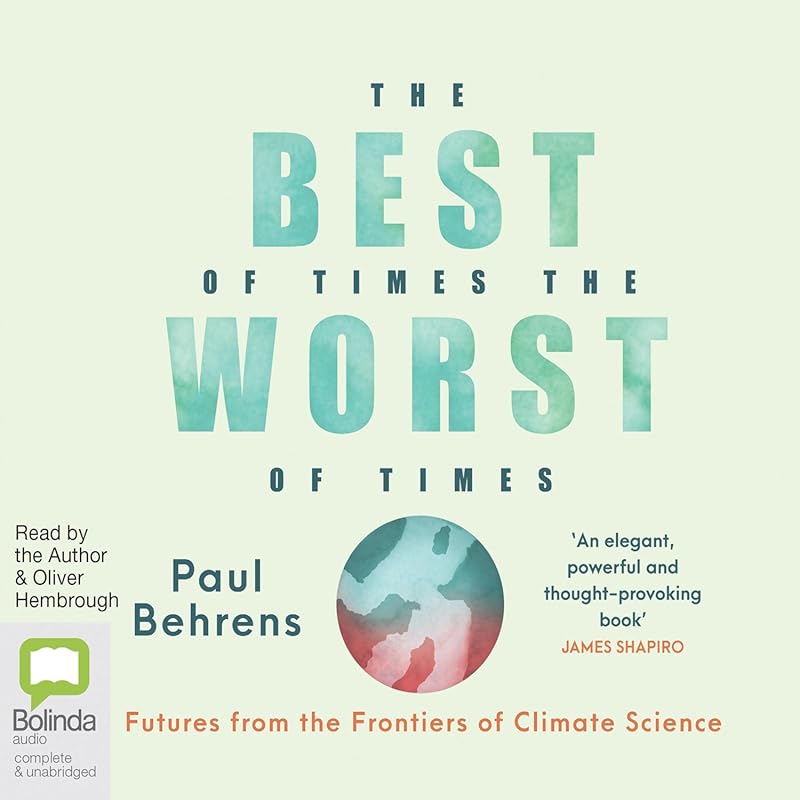 Best of Times Worst of Times: Futures from Frontiers of Climate Scienc