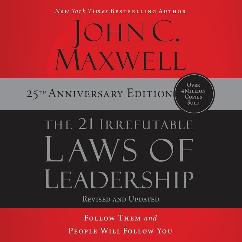 John C. Maxwell's 21 Irrefutable Laws of Leadership 25th Anniversary: 