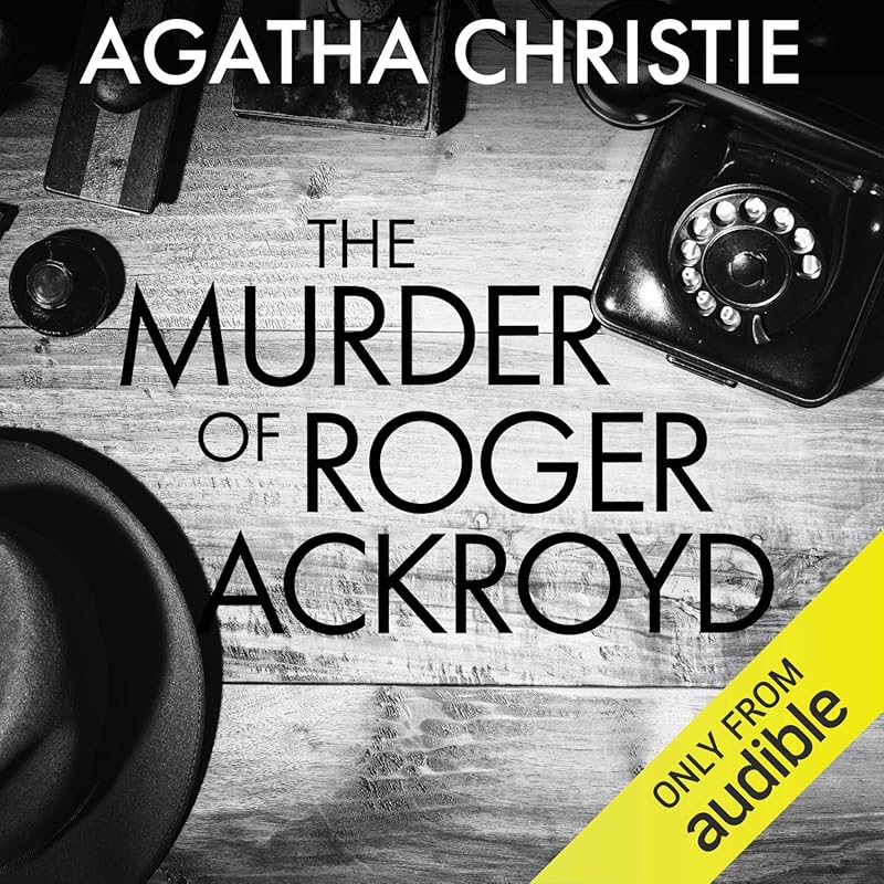 The Murder of Roger Ackroyd: Hercule Poirot Mysteries Book 4 Classic W