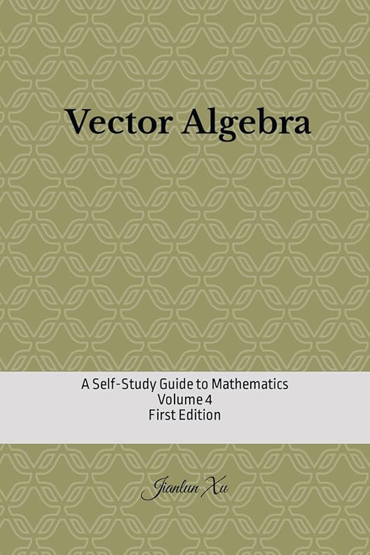 Vector Algebra Self-Study Guide to Mathematics: Master Vectors, Operat