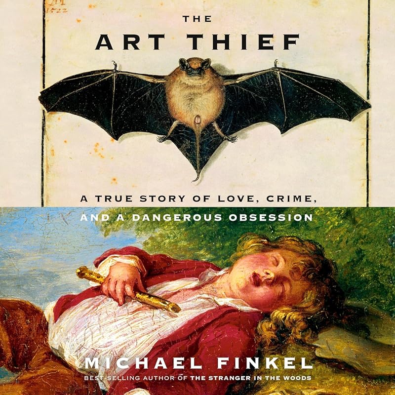 The Art Thief: True Crime Story of Love, Art Heists, and Dangerous Obs
