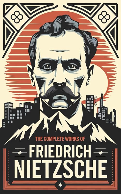 Complete Works of Friedrich Nietzsche: Zarathustra, Beyond Good Evil, 