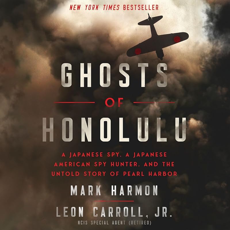 Ghosts of Honolulu: Japanese Spy, Spy Hunter, Untold Pearl Harbor True