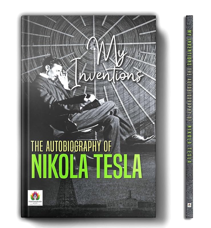 Best of Nikola Tesla My Inventions: Autobiography of the Genius Electr