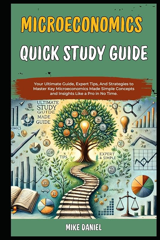 Microeconomics Quick Study Guide: Expert Tips, Strategies, and Insight