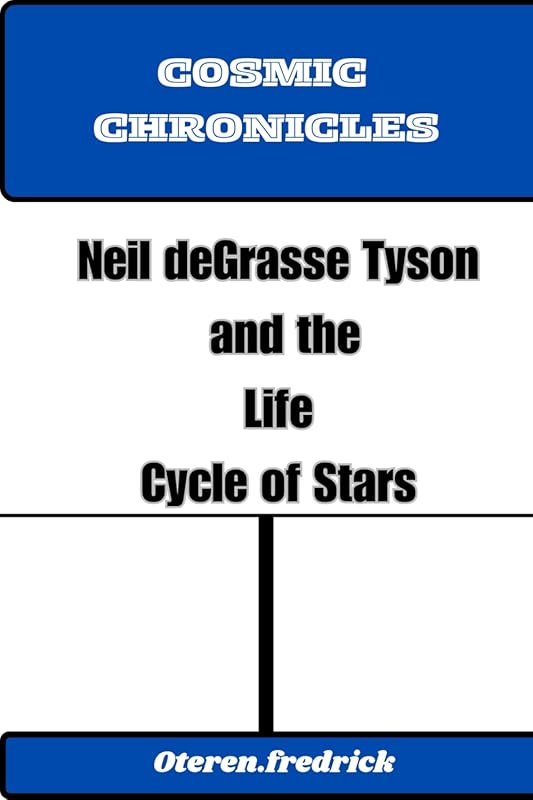 Neil deGrasse Tyson Cosmic Chronicles: Life Cycle of Stars Astrophysic