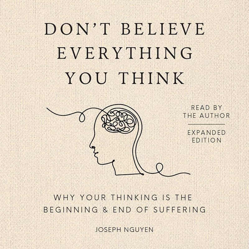 Don't Believe Everything You Think Expanded Edition: Why Thinking Star