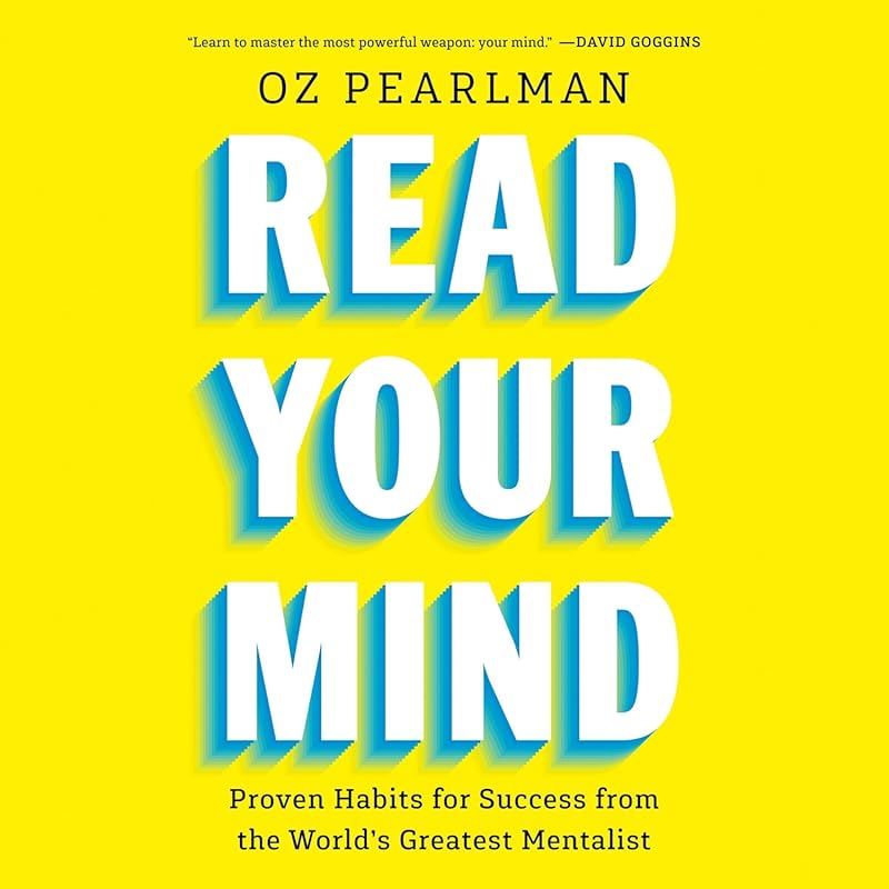 Read Your Mind: Proven Habits and Techniques for Success from the Worl