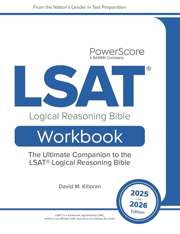 PowerScore LSAT Logical Reasoning Bible Workbook 2025-2026: Real Quest