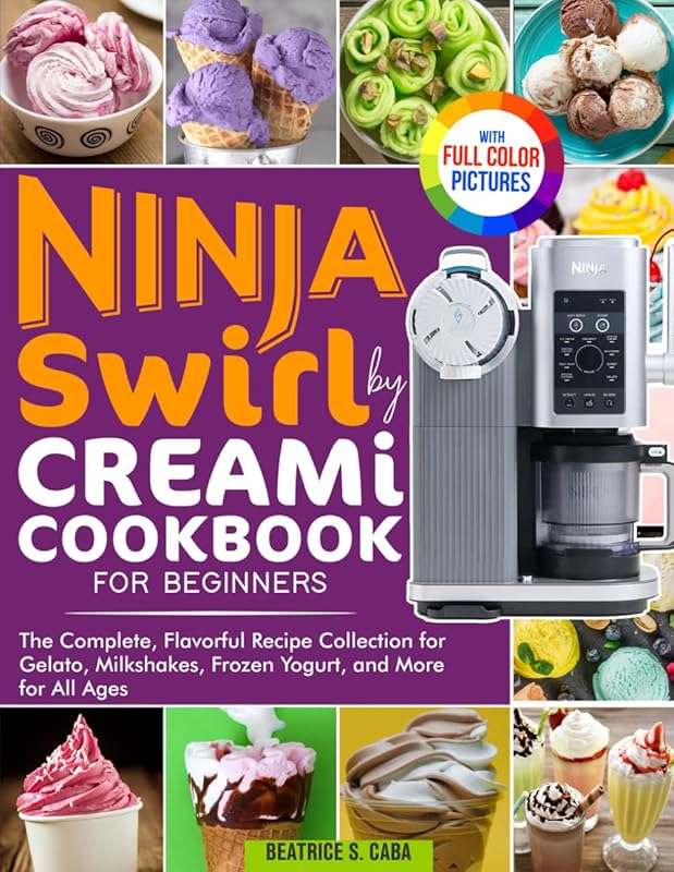 Ninja Swirl by Creami Cookbook for Beginners: Flavorful Recipes for Ge