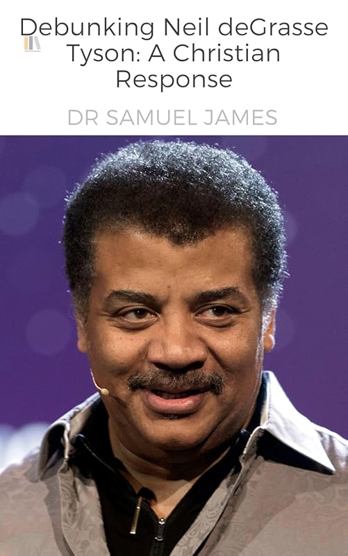 Debunking Neil deGrasse Tyson Book: Christian Response to Science and 