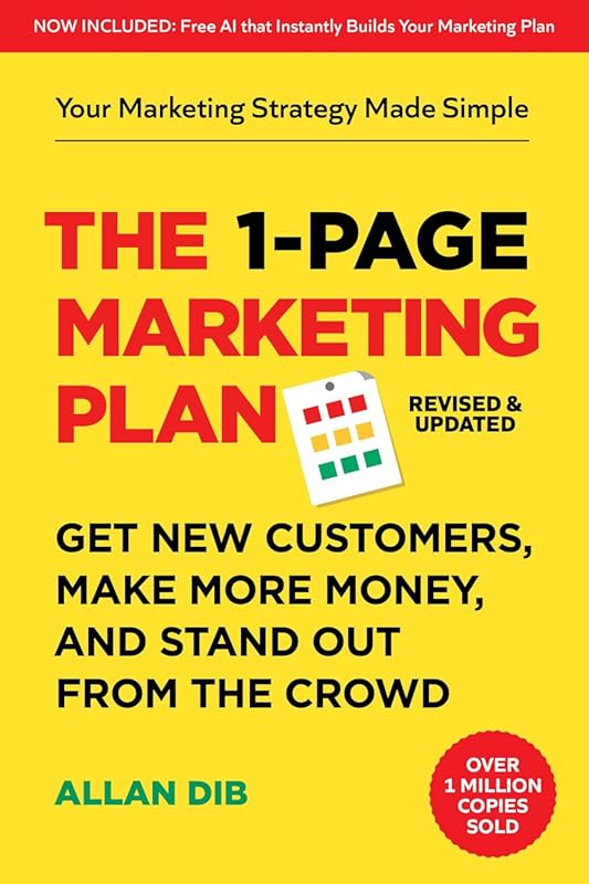 The 1-Page Marketing Plan: Attract Customers, Increase Revenue, Stand 