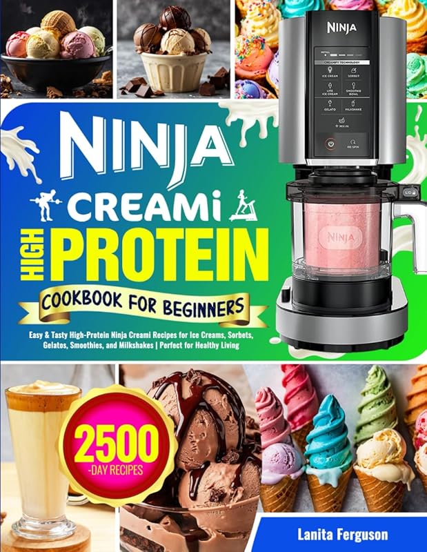 Ninja Creami High Protein Cookbook for Beginners: Tasty Recipes for Ic