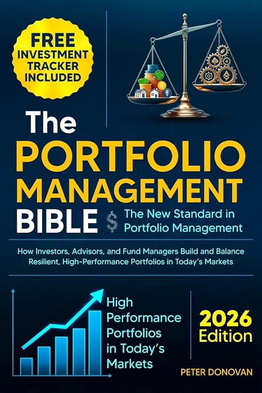 Portfolio Management Bible: New Standard for Investors, Advisors, Fund