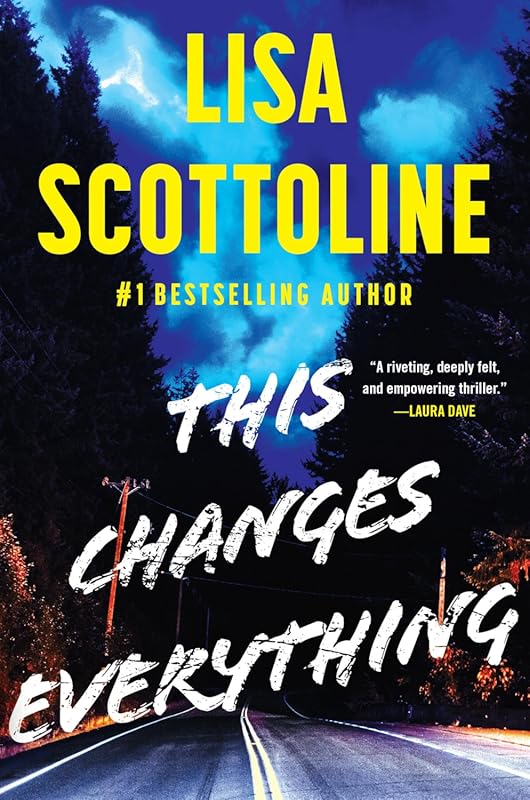 This Changes Everything by Lisa Scottoline: Riveting Suspense Thriller