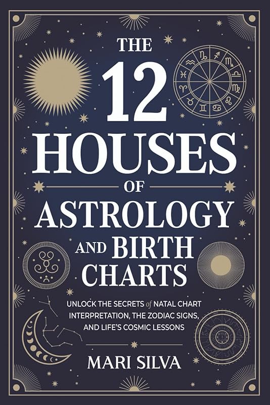 Unlock 12 Houses Astrology Birth Charts: Natal Secrets, Zodiac Signs, 