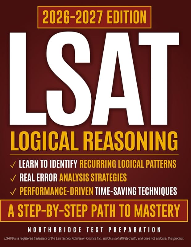 LSAT Logical Reasoning Mastery: Build Clear Thinking with Simple Struc