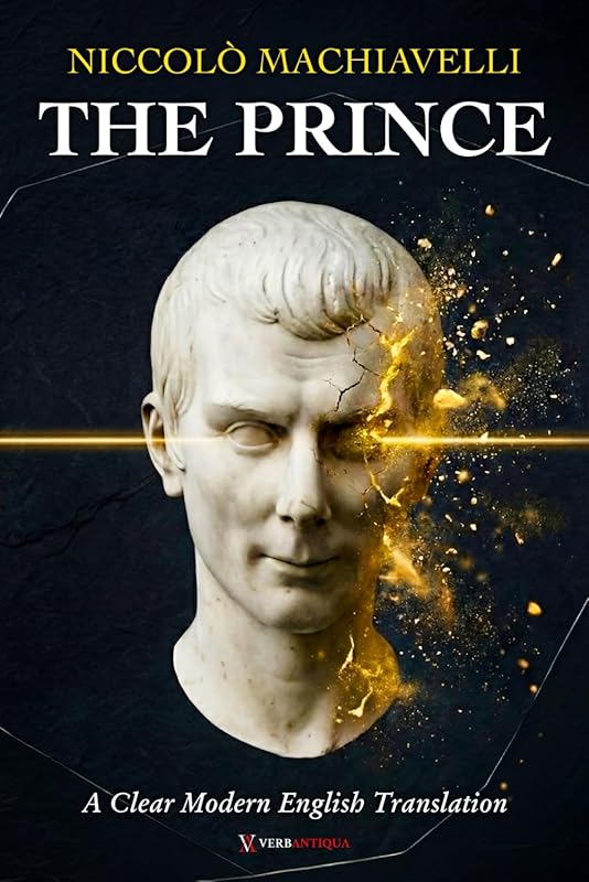 Modern English Translation of Machiavelli's The Prince: Power, Leaders