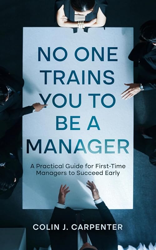 No One Trains You to Be a Manager: Practical Guide for First-Time Mana