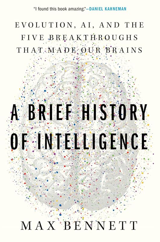A Brief History of Intelligence: Evolution, AI, and Five Breakthroughs