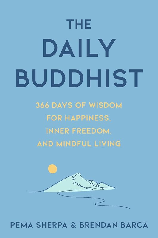 The Daily Buddhist: 366 Days of Wisdom for Happiness, Inner Freedom & 