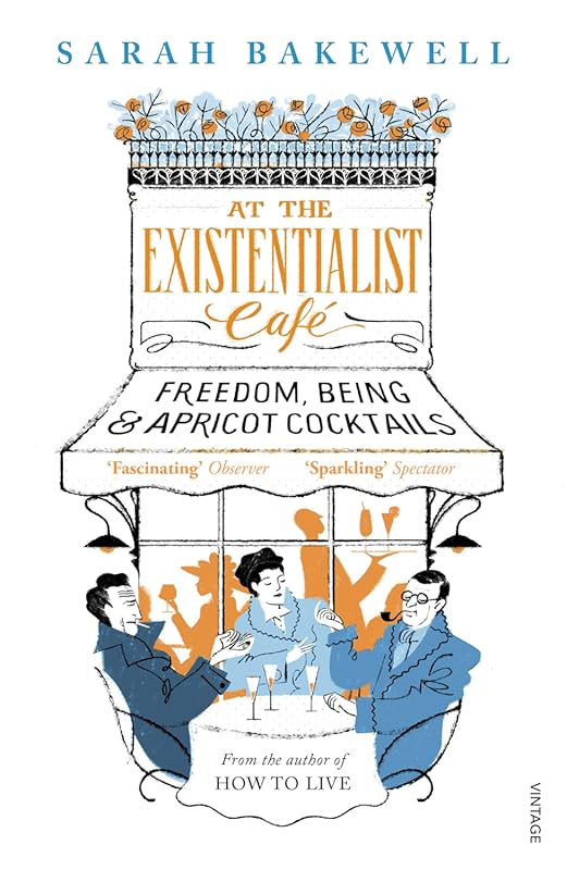 At the Existentialist Café: Freedom, Being, and Apricot Cocktails