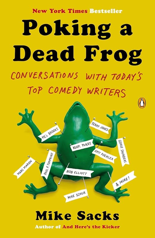 Poking a Dead Frog: Interviews with Top Comedy Writers – Behind-the-Sc