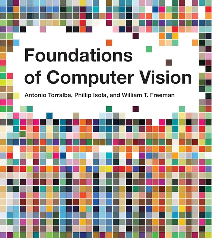 Foundations of Computer Vision (Adaptive Computation and Machine Learn