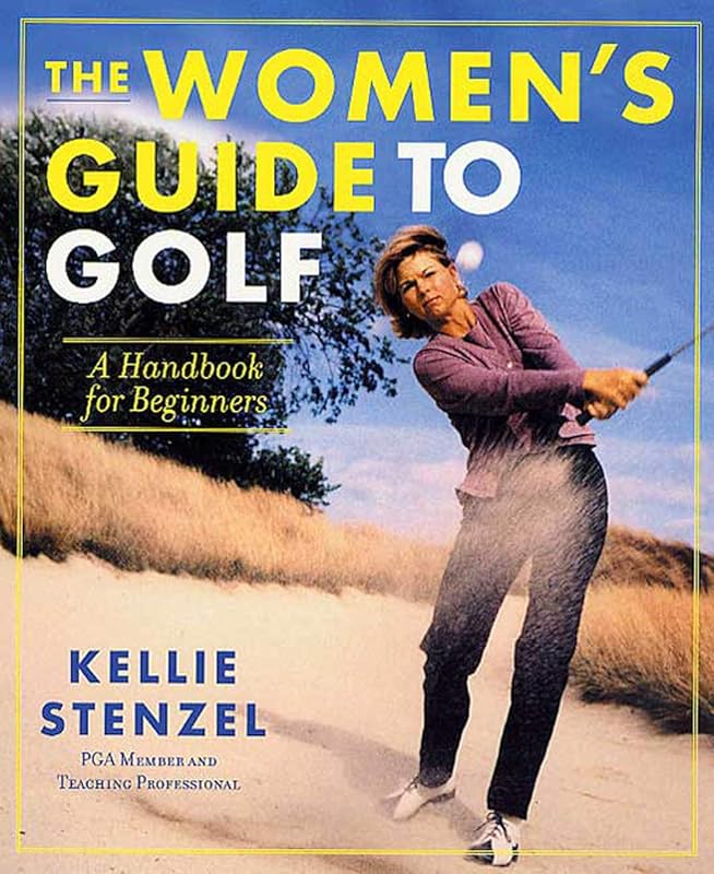 The Women's Guide to Golf: A Beginner’s Handbook for Learning the Game