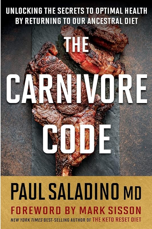The Carnivore Code: Unlocking Optimal Health with an Ancestral Meat-Ba