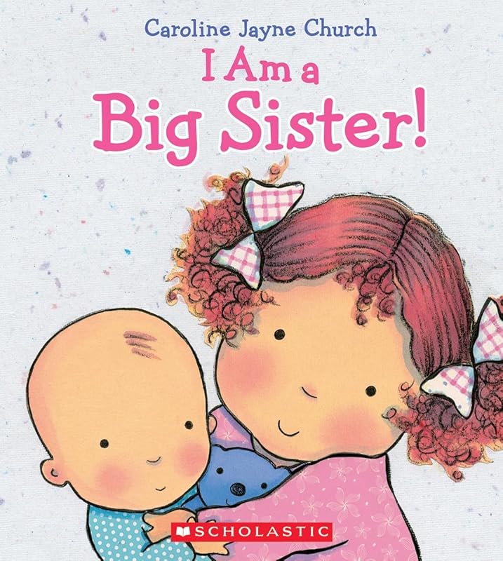 I Am a Big Sister Book for Toddlers by Caroline Jayne Church