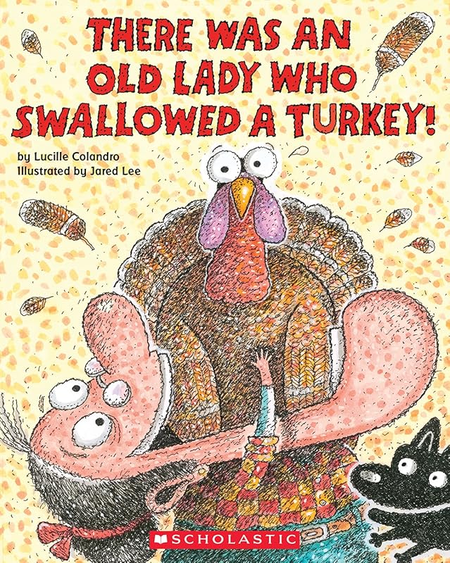 There Was an Old Lady Who Swallowed a Turkey! Silly Classic Thanksgivi