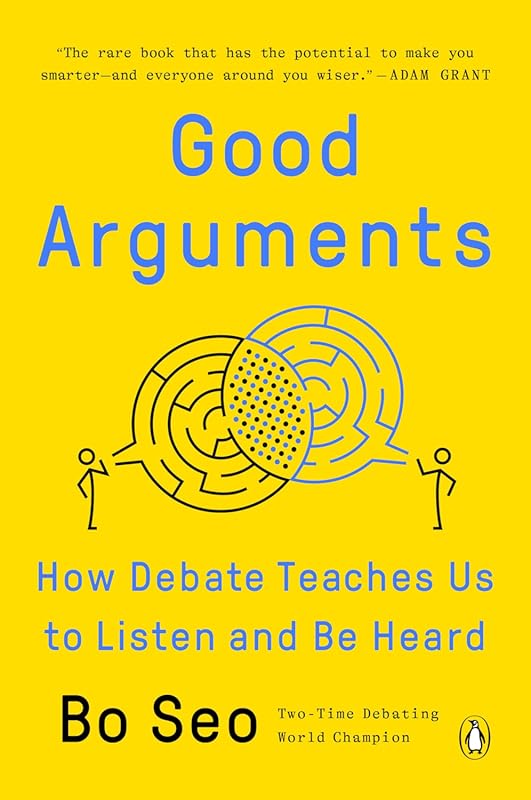Good Arguments: How Debate Teaches Listening and Being Heard