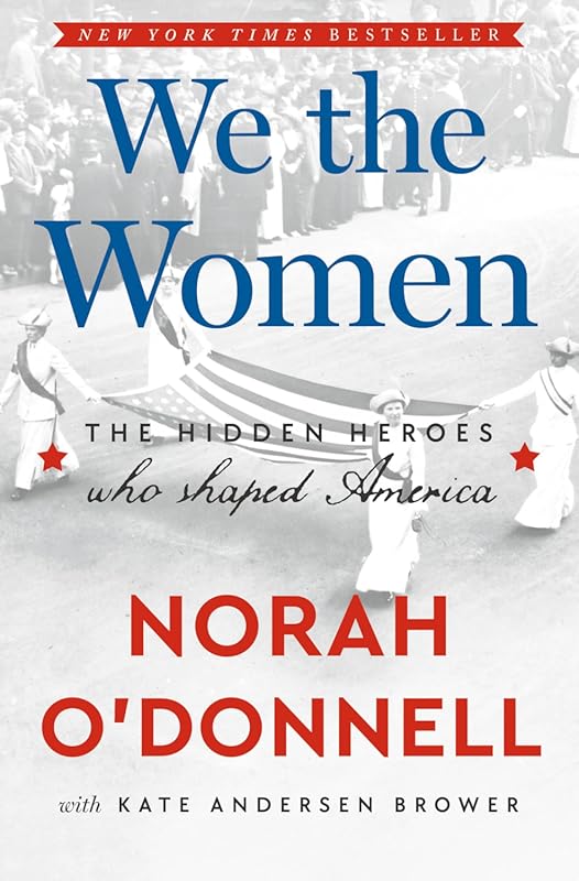 We the Women: Hidden Heroes Who Built America